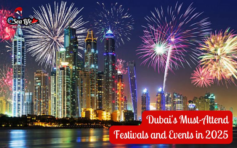 Must-Attend Festivals and Events in 2025 in Dubai